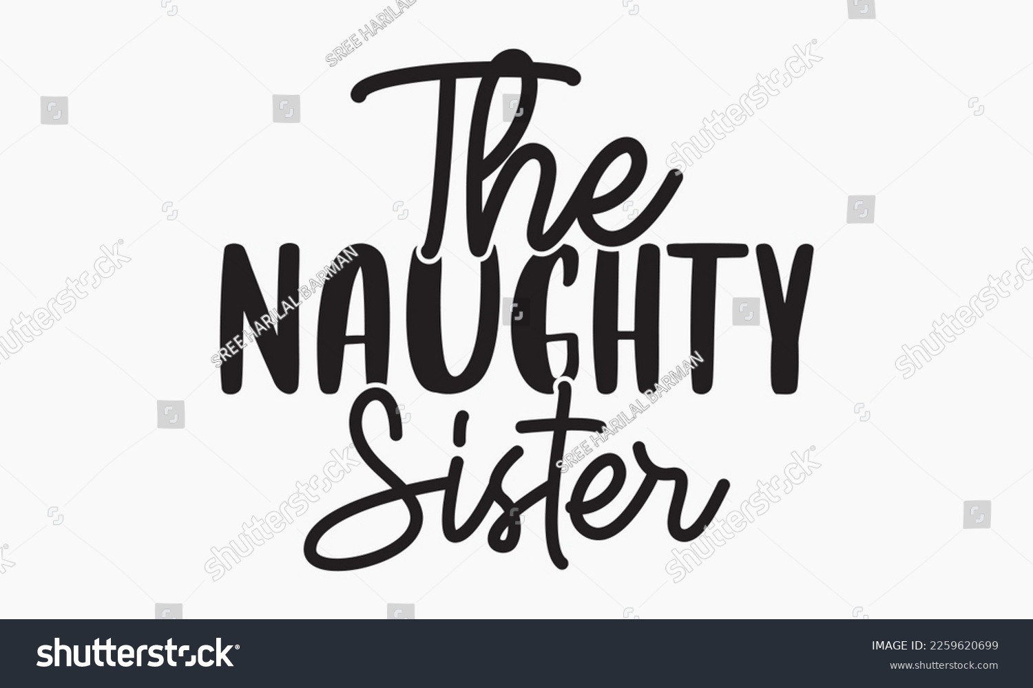SVG of The naughty sister - Sibling SVG t-shirt design, Hand drawn lettering phrase, Calligraphy t-shirt design, White background, Handwritten vector, EPS 10 svg