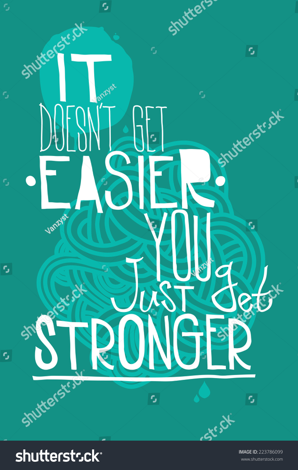 The Phrase It Doesn'T Get Easier You Just Get Stronger Stock Vector ...