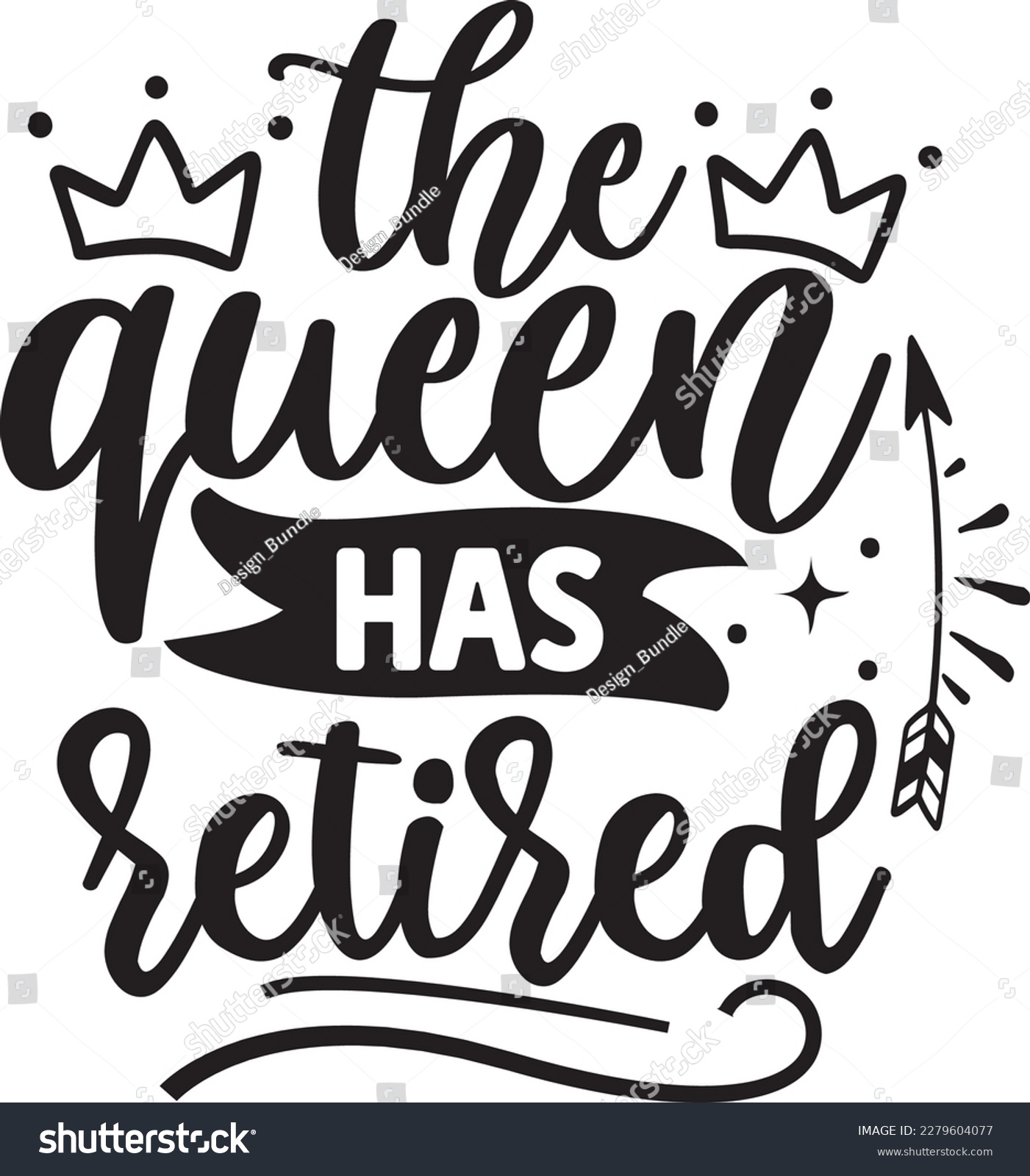 SVG of the queen has retired svg , Retirement design, Retirement Svg design svg