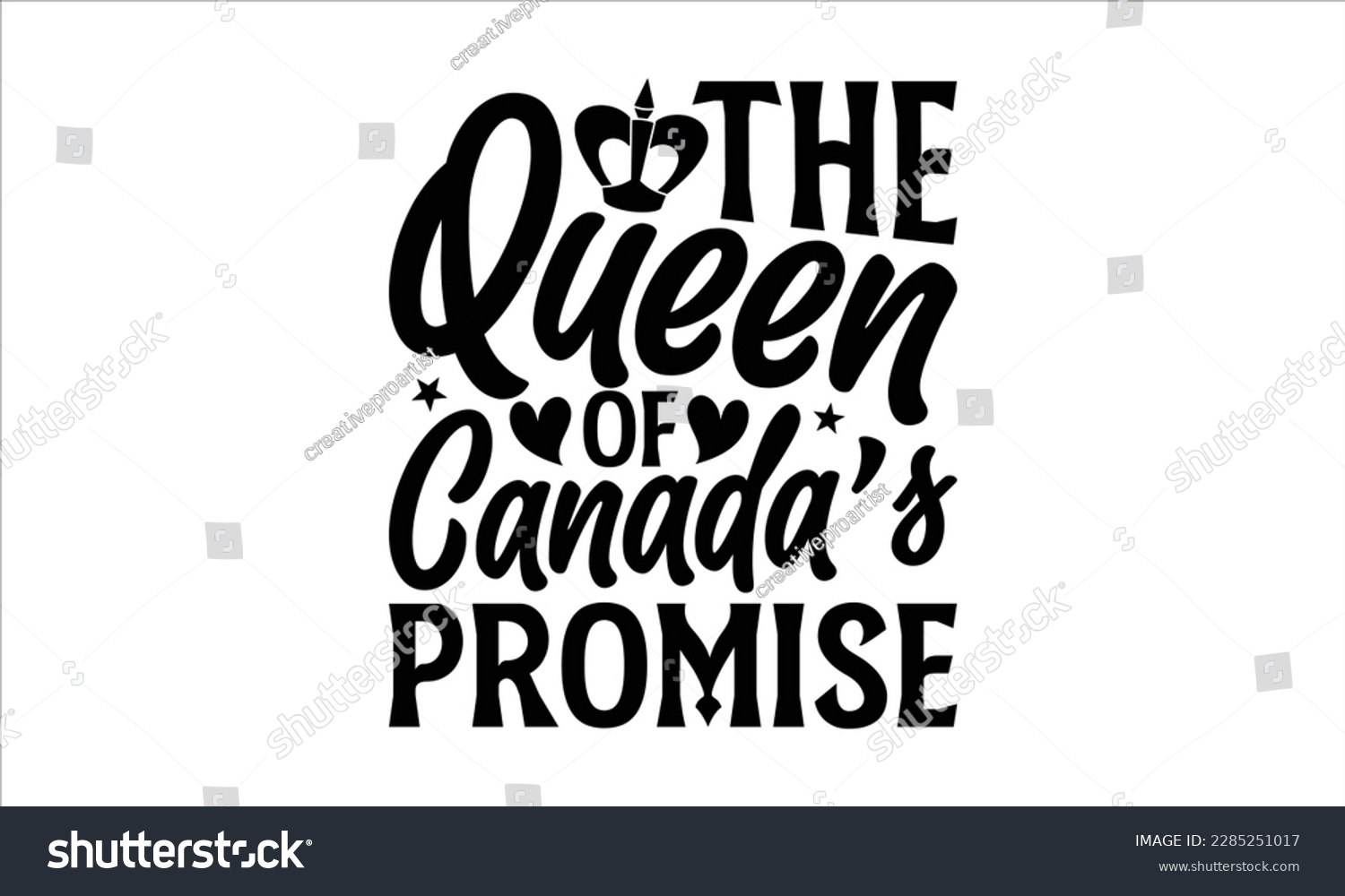 SVG of The Queen of Canada’s Promise- Victoria Day t- shirt Design, Hand lettering illustration for your design, Modern calligraphy, greeting card template with typography text svg for posters, EPS 10 svg