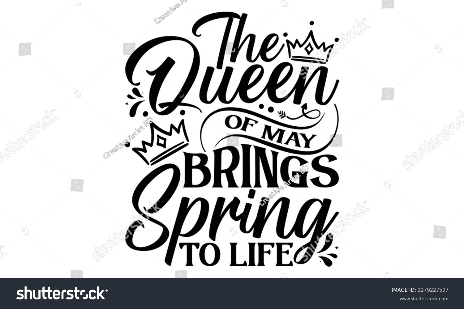 SVG of The Queen Of May Brings Spring To Life - Victoria Day T Shirt Design, Hand lettering illustration for your design, svg cut file, svg file, Modern, simple, lettering. svg