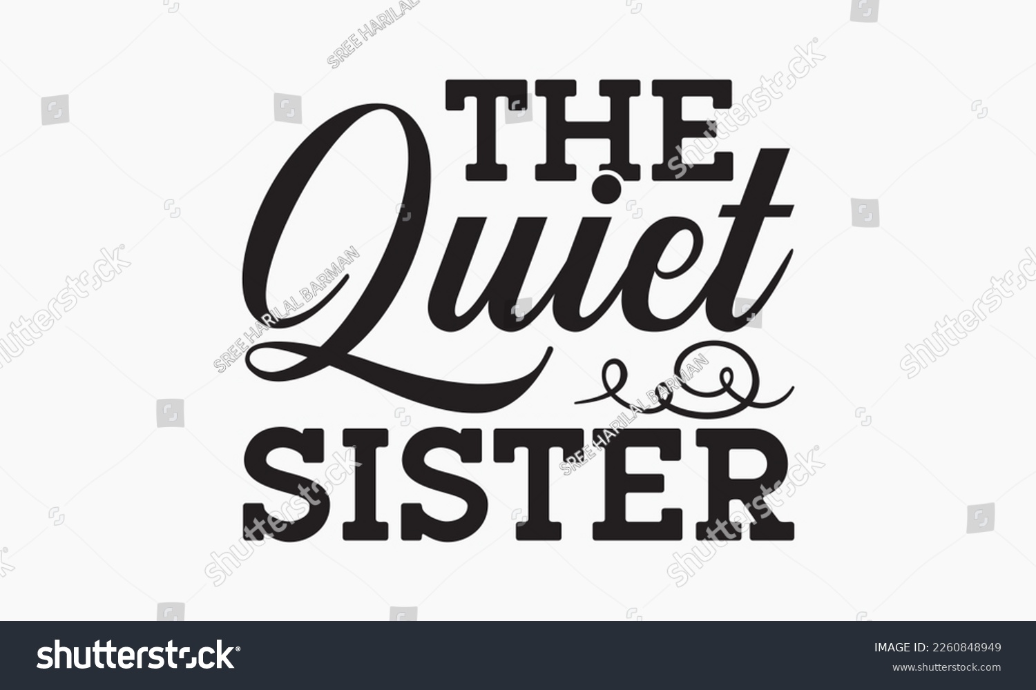 SVG of The quiet sister - Sibling SVG t-shirt design, Hand drawn lettering phrase, Calligraphy t-shirt design, White background, Handwritten vector, EPS 10 svg