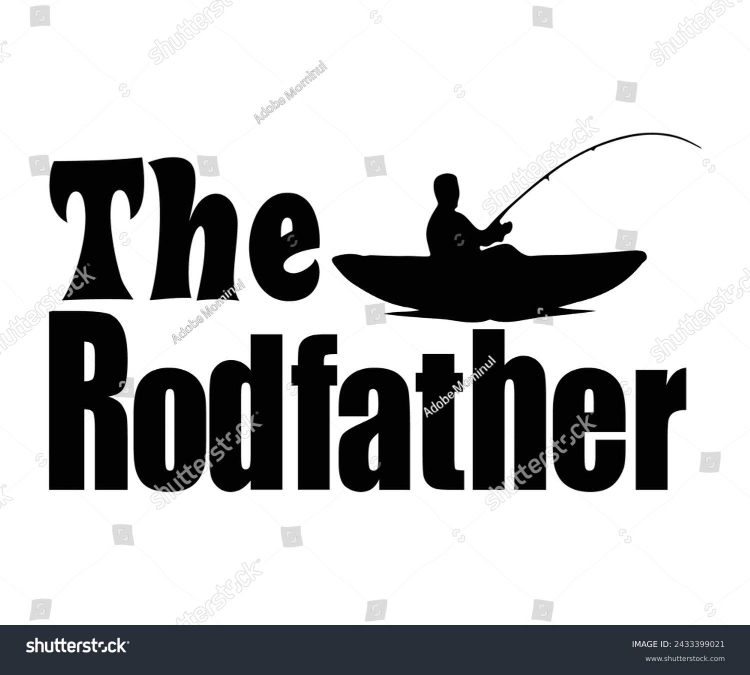SVG of The Rodfather T-shirt Design,Fishing Svg,Fishing Quote Svg,Fisherman Svg,Fishing Rod,Dad Svg,Fishing Dad,Father's Day,Lucky Fishing Shirt,Cut File,Commercial Use svg