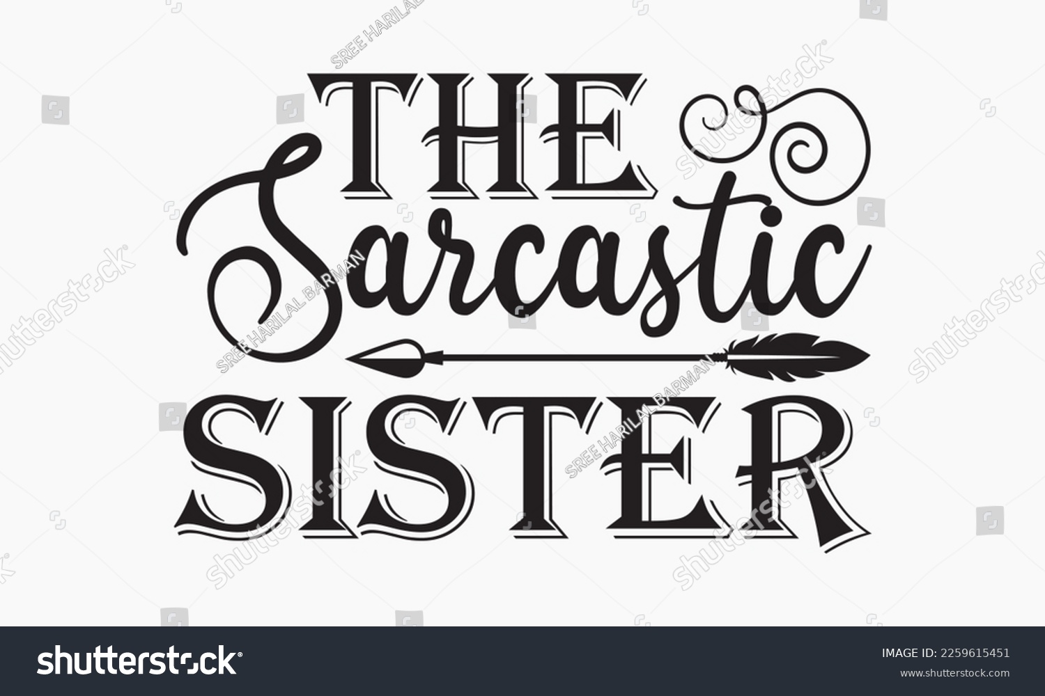SVG of The sarcastic sister - Sibling Hand-drawn lettering phrase, SVG t-shirt design, Calligraphy t-shirt design,  White background, Handwritten vector,  EPS 10 svg