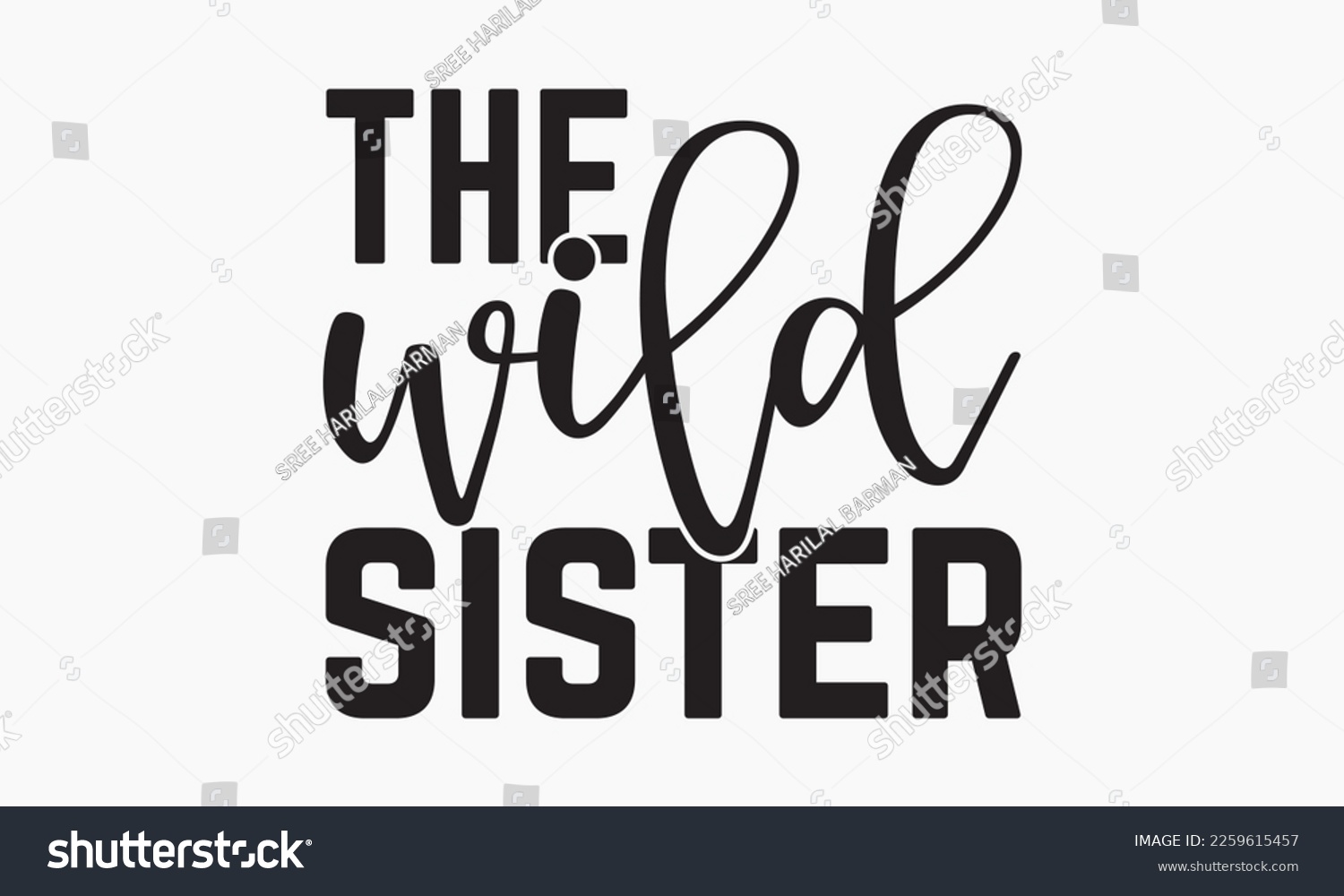 SVG of The wild sister - Sibling SVG t-shirt design, Hand drawn lettering phrase, Calligraphy t-shirt design, White background, Handwritten vector, EPS 10 svg