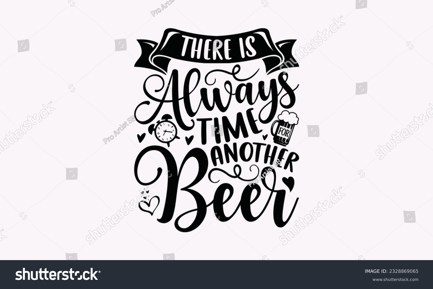 SVG of There Is Always Time For Another Beer - Alcohol SVG Design, Cheer Quotes, Hand drawn lettering phrase, Isolated on white background. svg