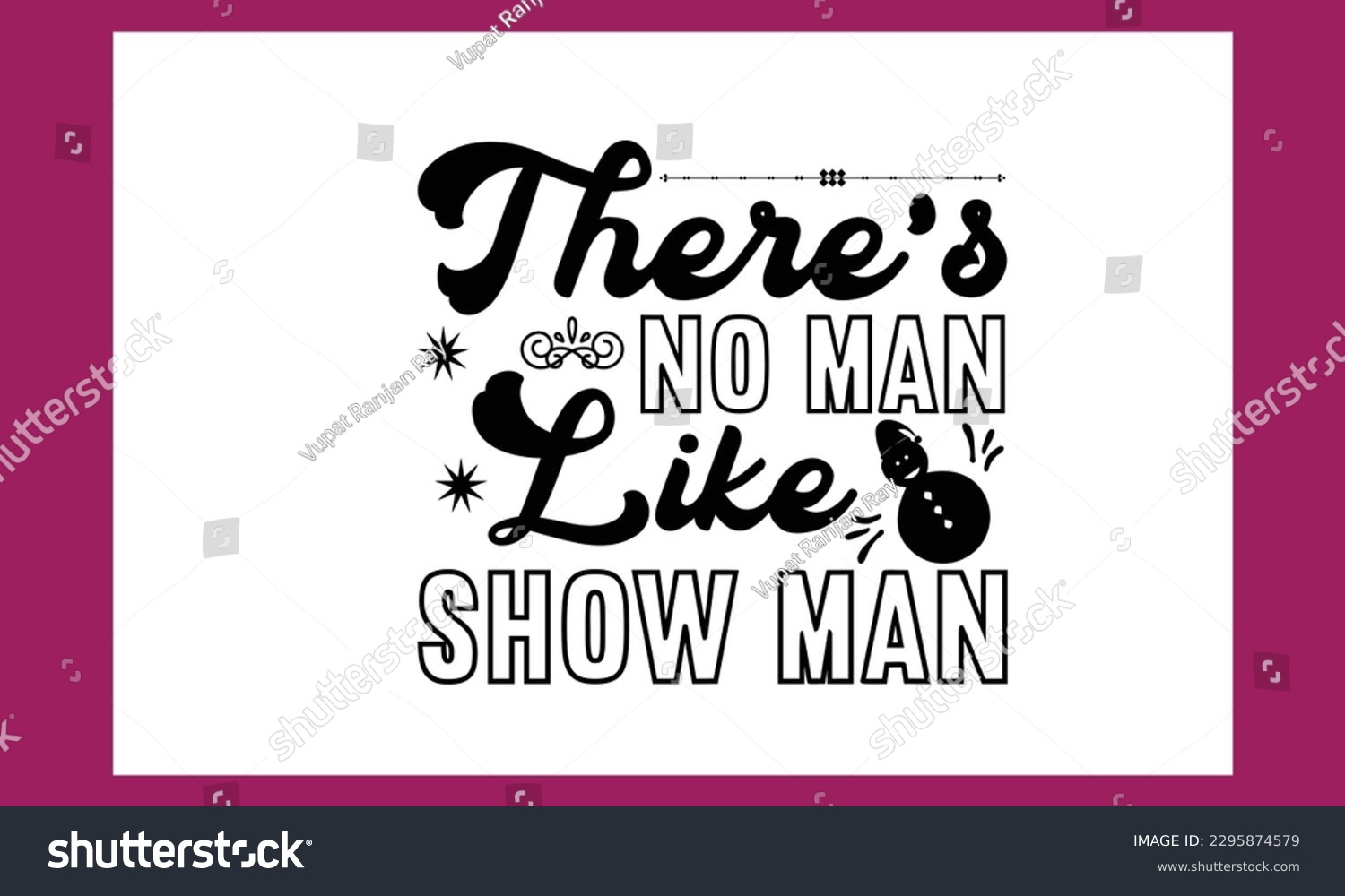 SVG of There’s No Man Like Show Man Svg Free File Design svg