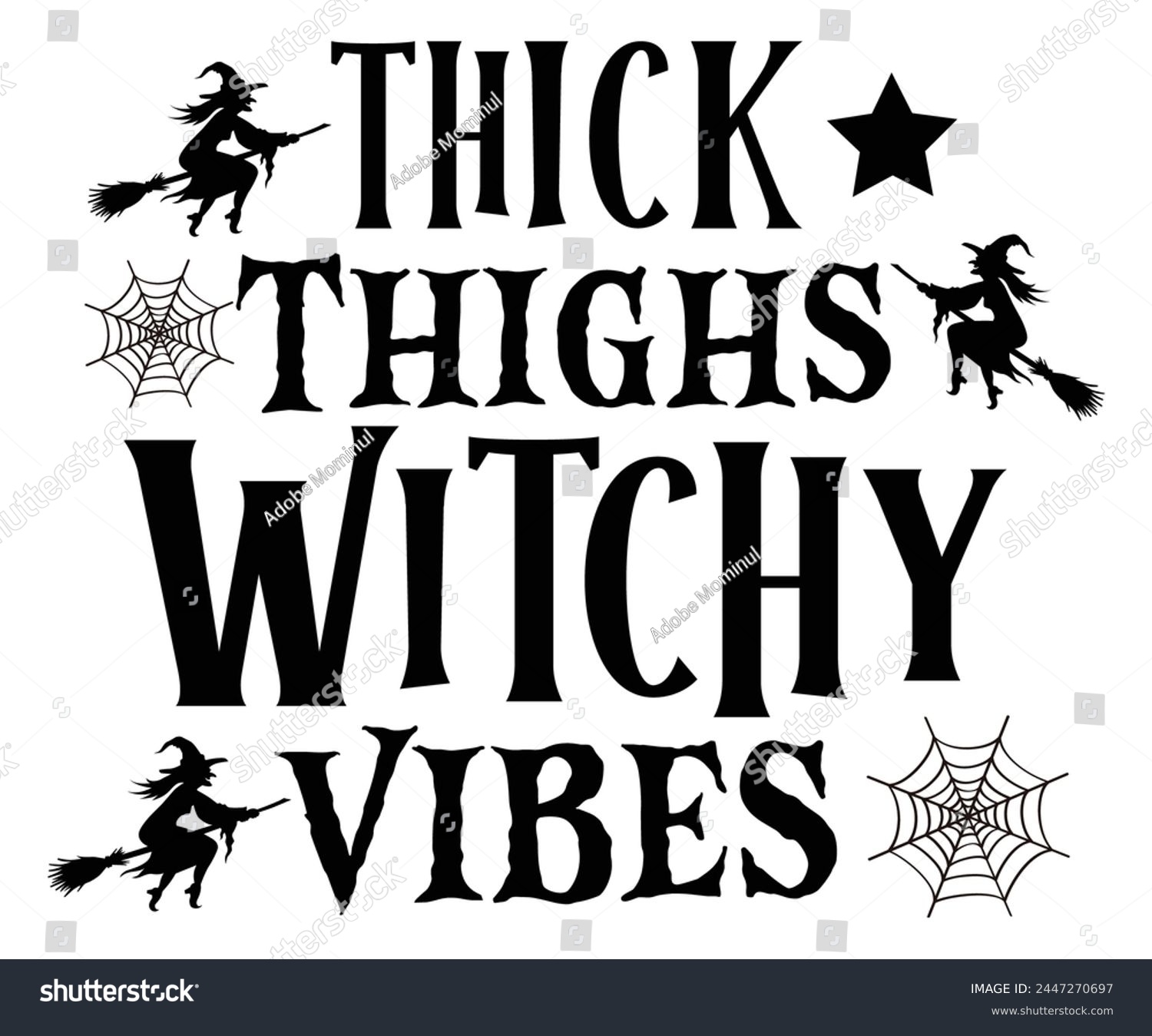 SVG of Thick Thighs Witch Vibes,Halloween Svg,Typography,Halloween Quotes,Witches Svg,Halloween Party,Halloween Costume,Halloween Gift,Funny Halloween,Spooky Svg,Funny T shirt,Ghost Svg,Cut file svg