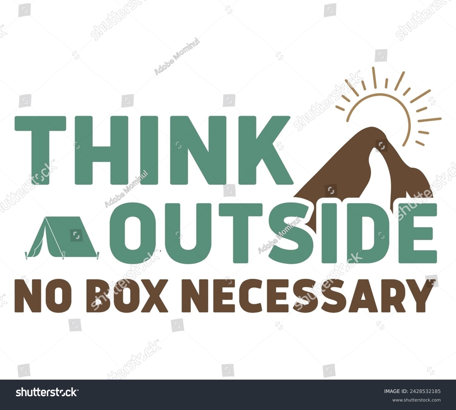 SVG of Think Outside No Box Necessary Svg,Happy Camper Svg,Camping Svg,Adventure Svg,Hiking Svg,Camp Saying,Camp Life Svg,Svg Cut Files, Png,Mountain T-shirt,Instant Download svg