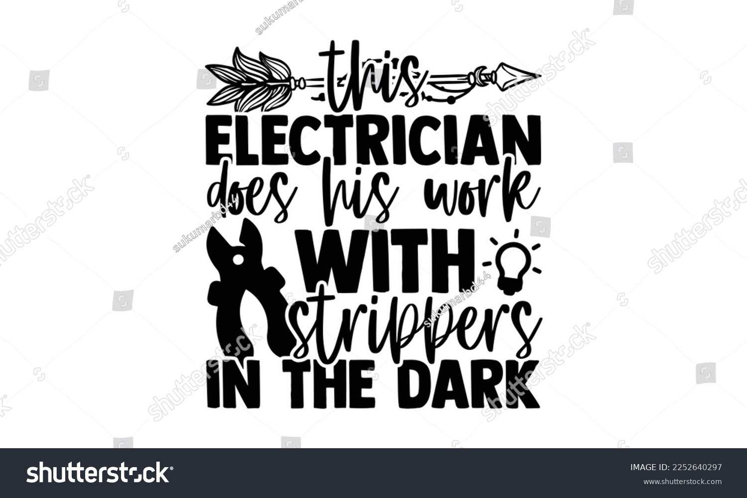 SVG of This Electrician Does His Work With Strippers In The Dark - Electrician Svg Design, Calligraphy graphic design, Hand written vector svg design, t-shirts, bags, posters, cards, for Cutting Machine, Sil svg