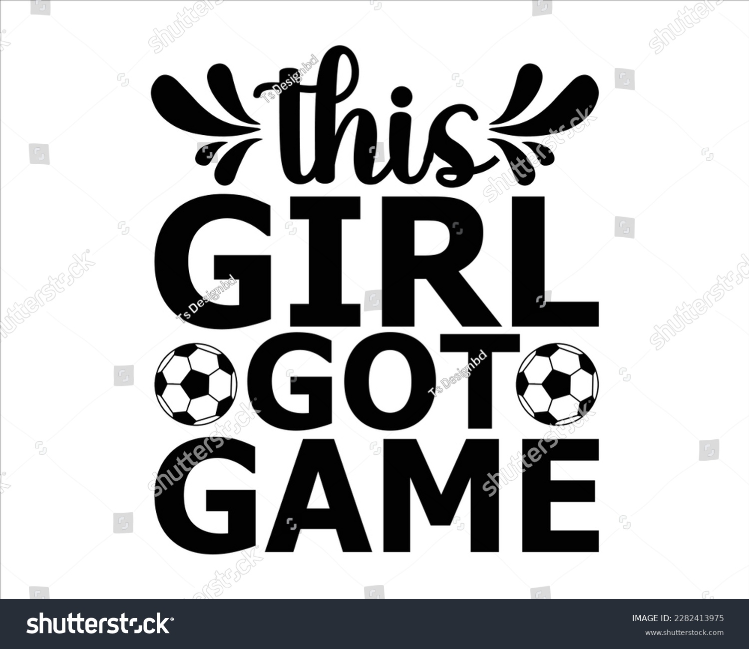 SVG of This Girl Got Game Svvg design,Soccer svg Design,Soccer Mom Svg,Soccer Mom Life Svg,FootBall Svg,Soccer Ball Svg,Soccer Clipart,Sports, Cut File Cricut,Game Day Svg svg