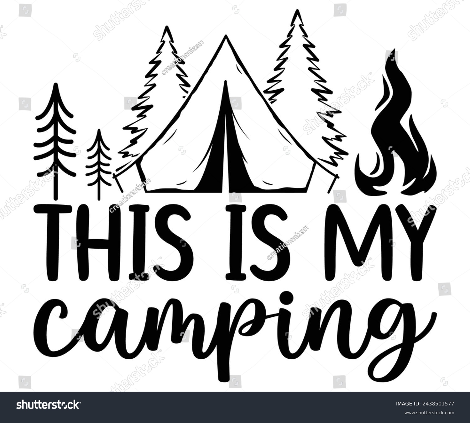SVG of This is my camping Svg,Camping Svg,Hiking,Funny Camping,Adventure,Summer Camp,Happy Camper,Camp Life,Camp Saying,Camping Shirt svg