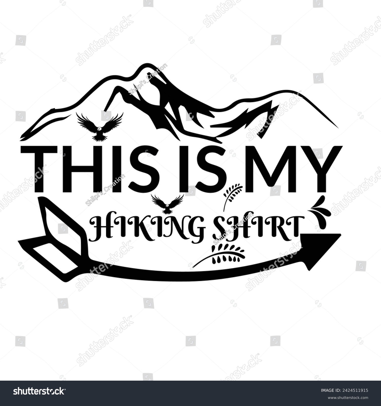 SVG of This is my hiking t-shirt design. Mountain illustration, outdoor adventure . Vector graphic for t shirt and other uses. Outdoor Adventure Inspiring Motivation Quote. Vector Typography. svg