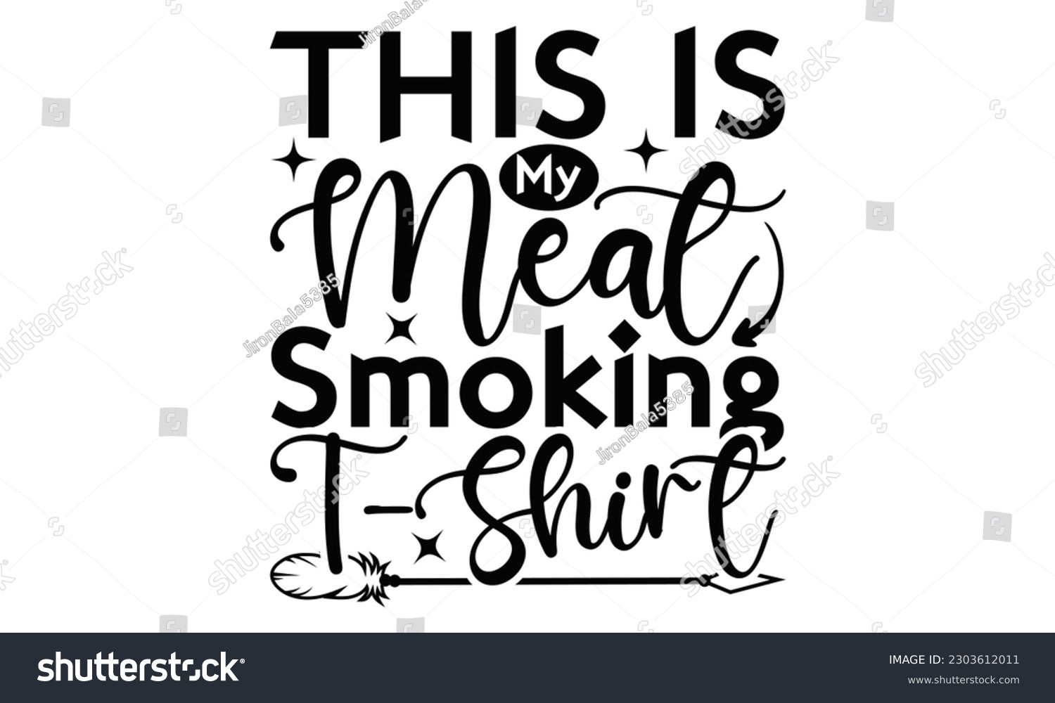 SVG of This Is My Meat Smoking T-Shirt - Barbecue SVG Design, Hand drawn vintage illustration with hand-lettering and decoration element, for prints on t-shirts, bags and Mug.
 svg