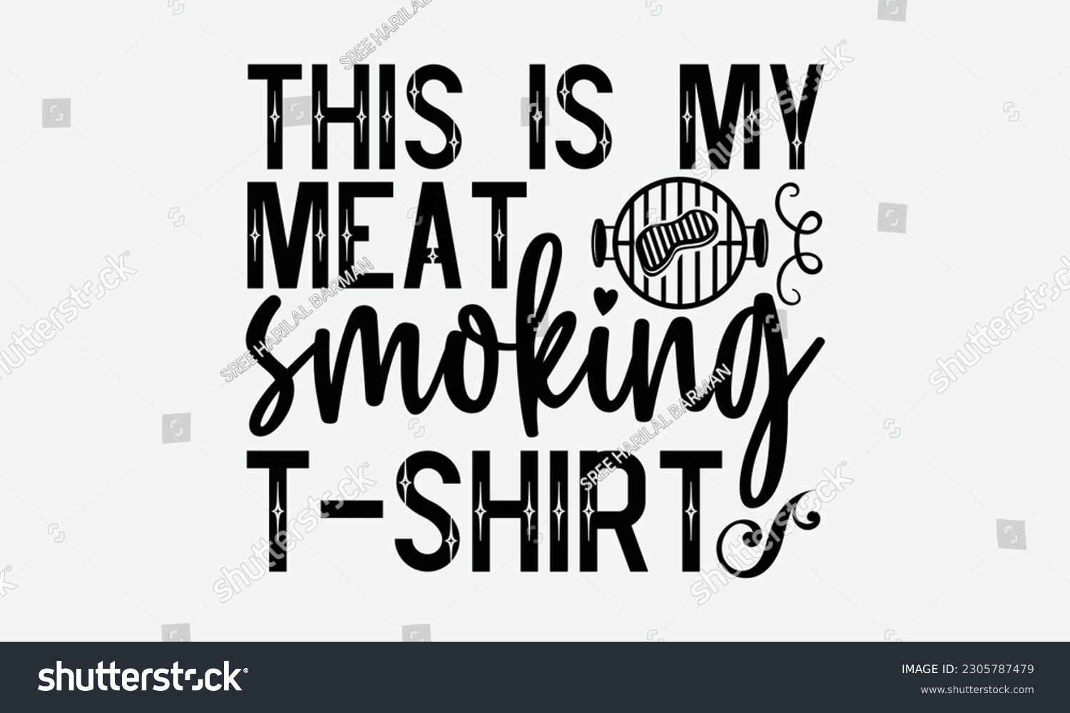 SVG of This is my meat smoking t-shirt - Barbecue svg typography t-shirt design Hand-drawn lettering phrase, SVG t-shirt design, Calligraphy t-shirt design,  White background, Handwritten vector. eps 10. svg