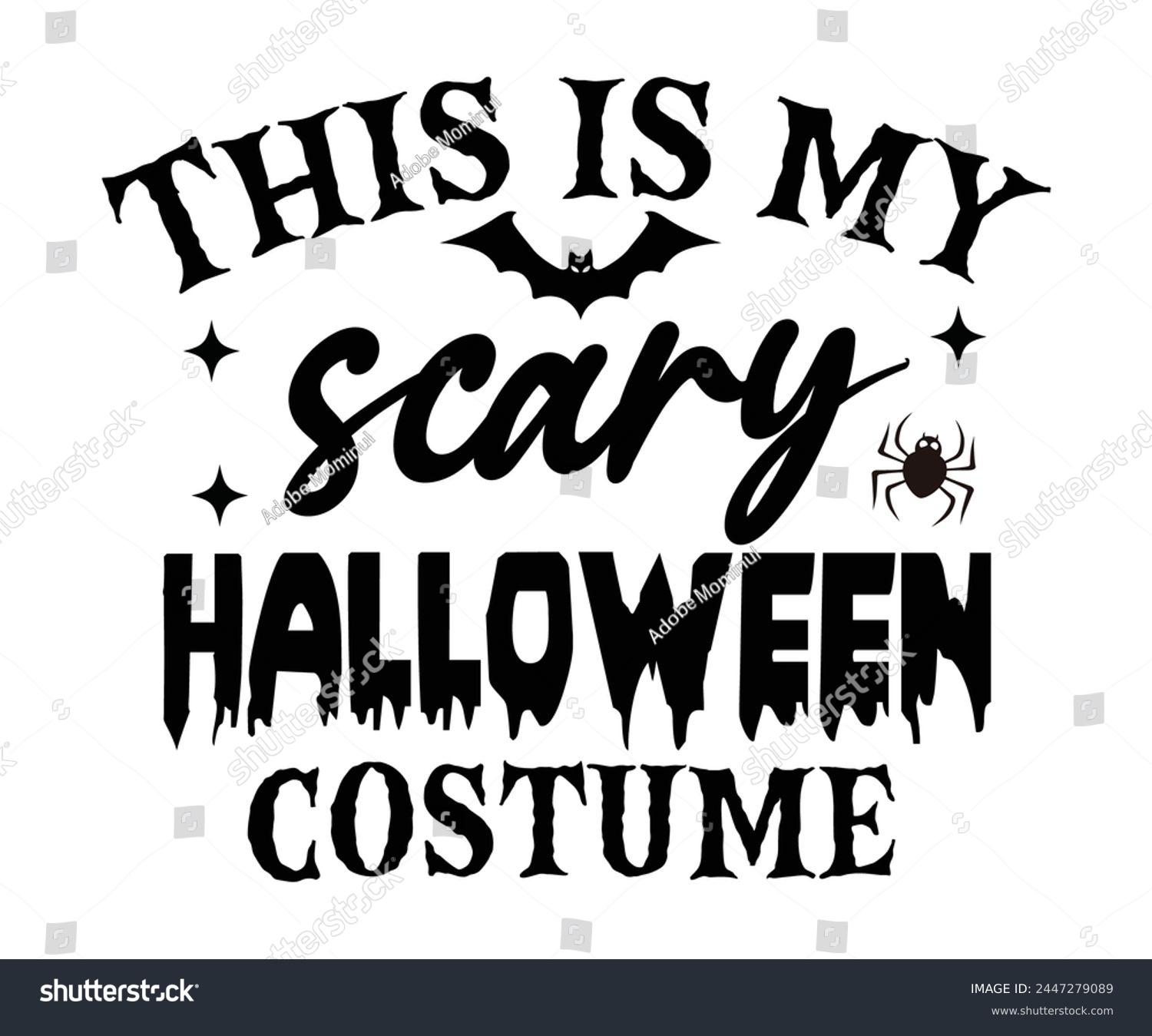 SVG of This Is My Scary Halloween Costume,Halloween Svg,Typography,Halloween Quotes,Witches Svg,Halloween Party,Halloween Costume,Halloween Gift,Funny Halloween,Spooky Svg,Funny T shirt,Ghost Svg,Cut file svg