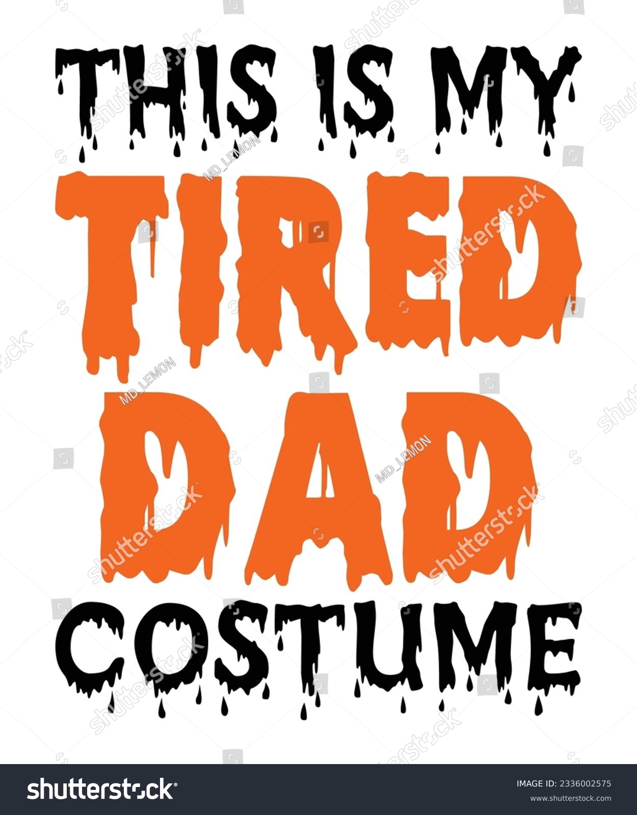 SVG of This Is My Tired Dad Costume  Halloween October 31 T-shirt Print Template   svg