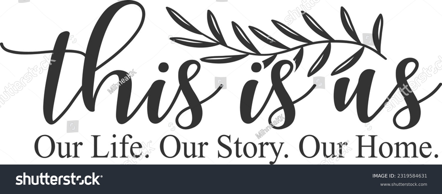 SVG of This Is Us Our Life Our Story Our Home - Cool Doormat svg