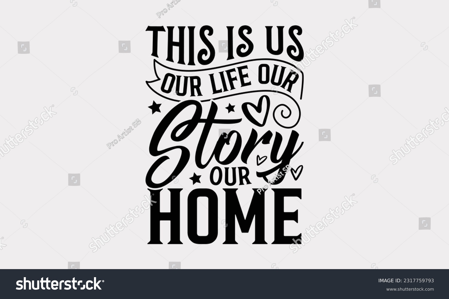 SVG of This Is Us Our Life Our Story Our Home - Family SVG Design, Hand Lettering Phrase Isolated On White Background, Modern Calligraphy Vector, SVG File For Cutting. svg