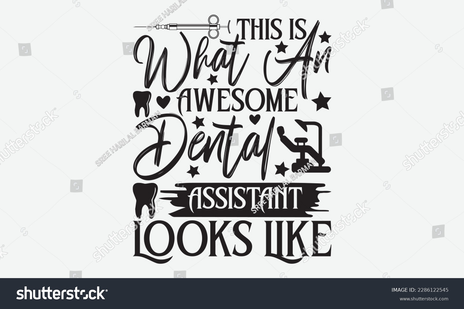 SVG of This Is What An Awesome Dental Assistant Looks Like - Dentist T-shirt Design, Conceptual handwritten phrase craft SVG hand-lettered, Handmade calligraphy vector illustration, template, greeting cards, svg