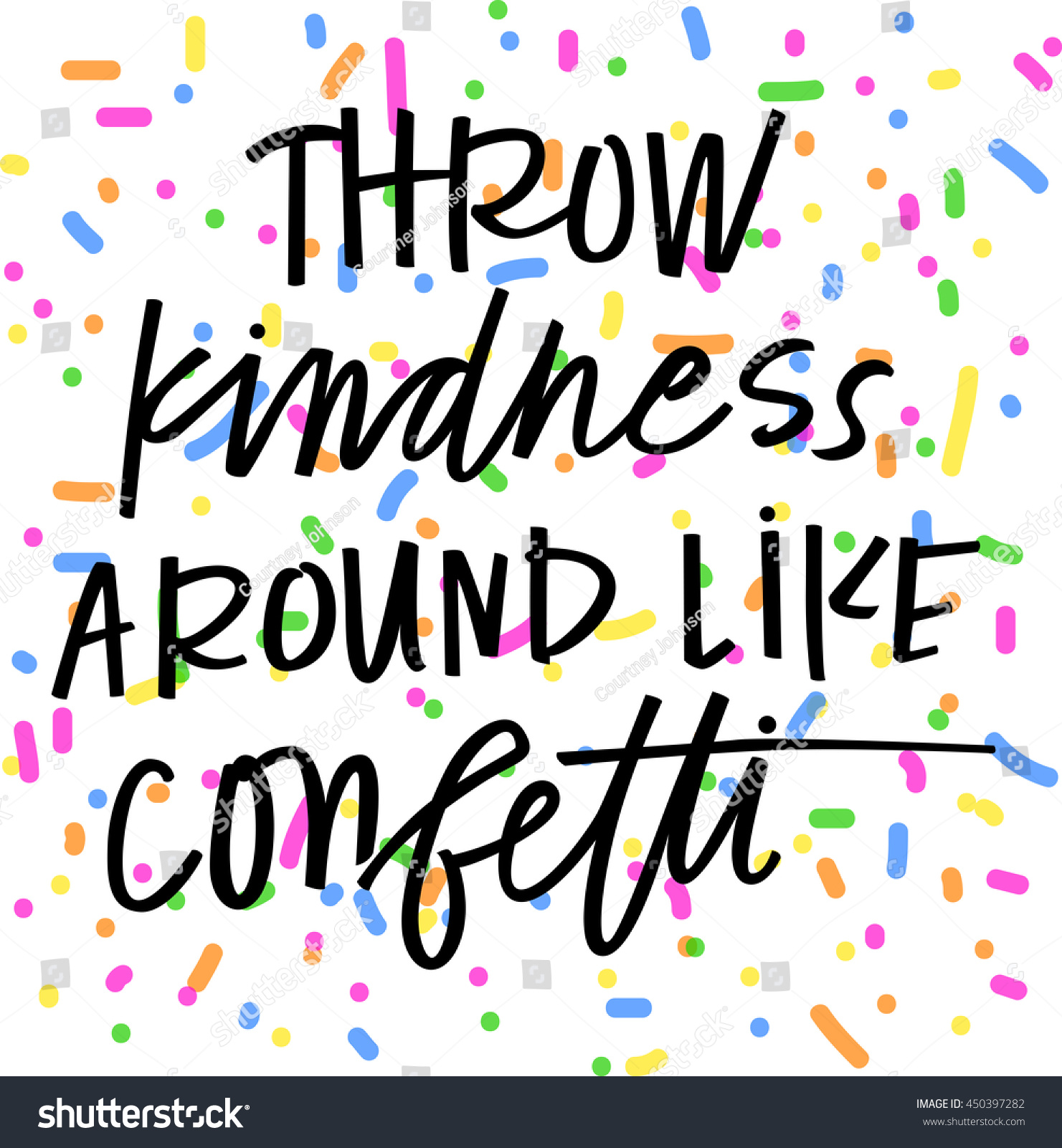 Throw Kindness Around Like Confetti Stock Vector 450397282 - Shutterstock