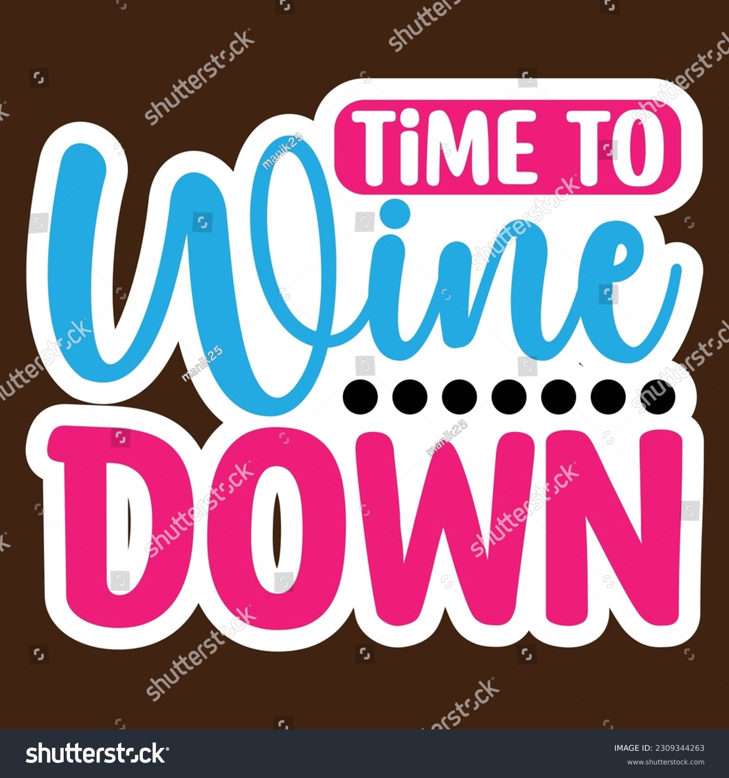 SVG of Time to Wine Down SVG, Stickers quotes SVG cut files, svg