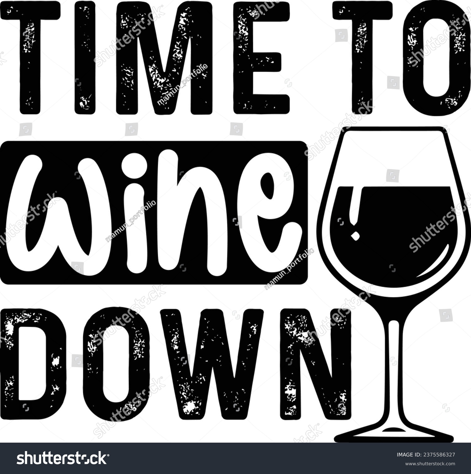 SVG of Time to wine down , typography graphic design, vector illustration, print design. svg