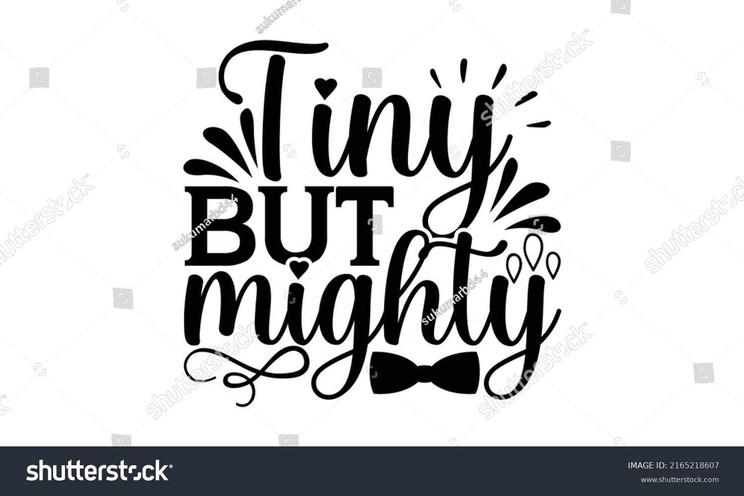SVG of Tiny but mighty - Cute Baby t shirts design, Hand drawn lettering phrase, Calligraphy t shirt design, Isolated on white background, svg Files for Cutting Cricut and Silhouette, EPS 10, card, flyer svg