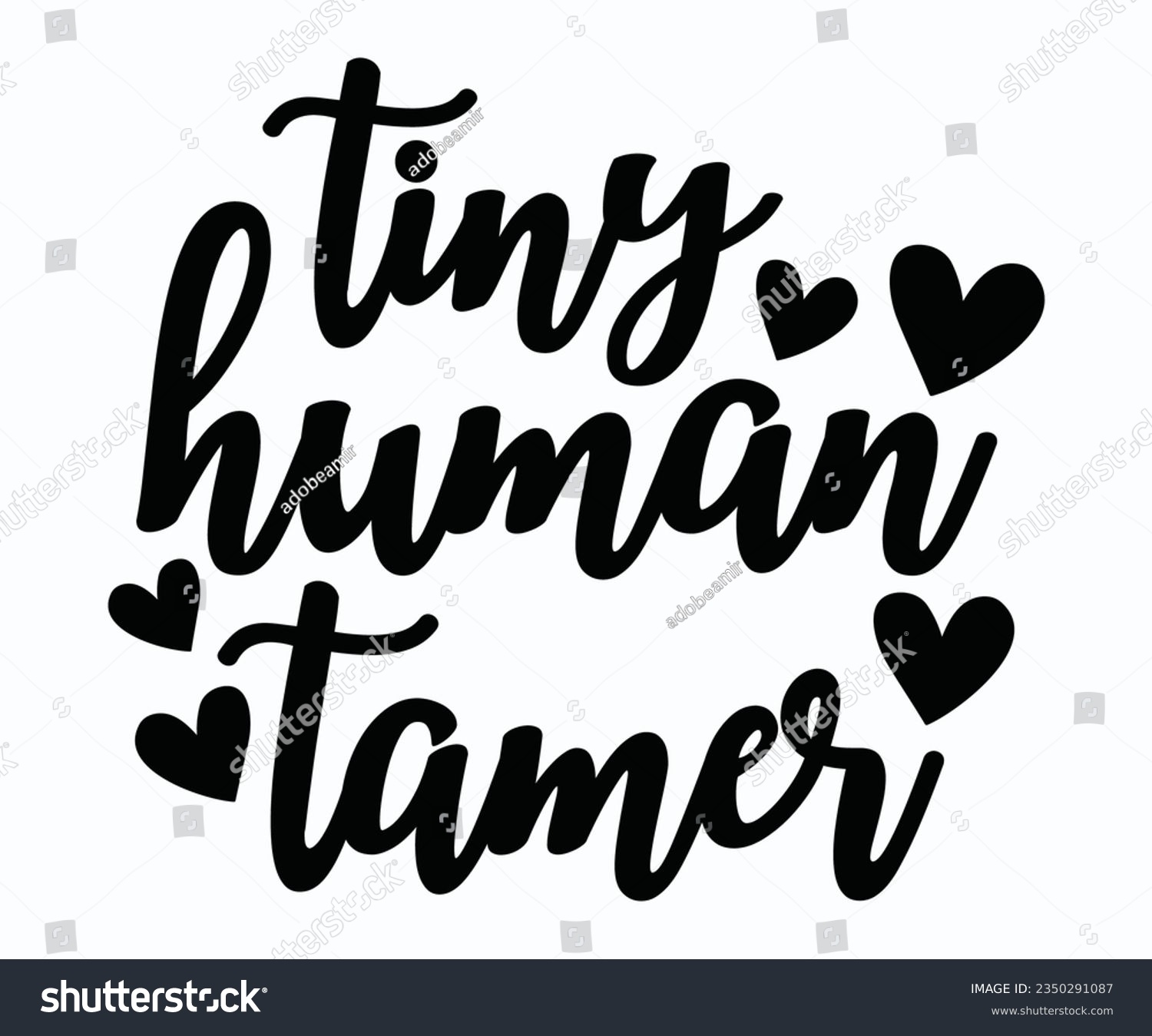 SVG of Tiny Human Tamer T-shirt, Teacher SVG, Teacher T-shirt, Teacher Quotes T-shirt, Back To School, Hello School Shirt, School Shirt for Kids, Kindergarten School svg, Cricut Cut Files, Silhouette svg
