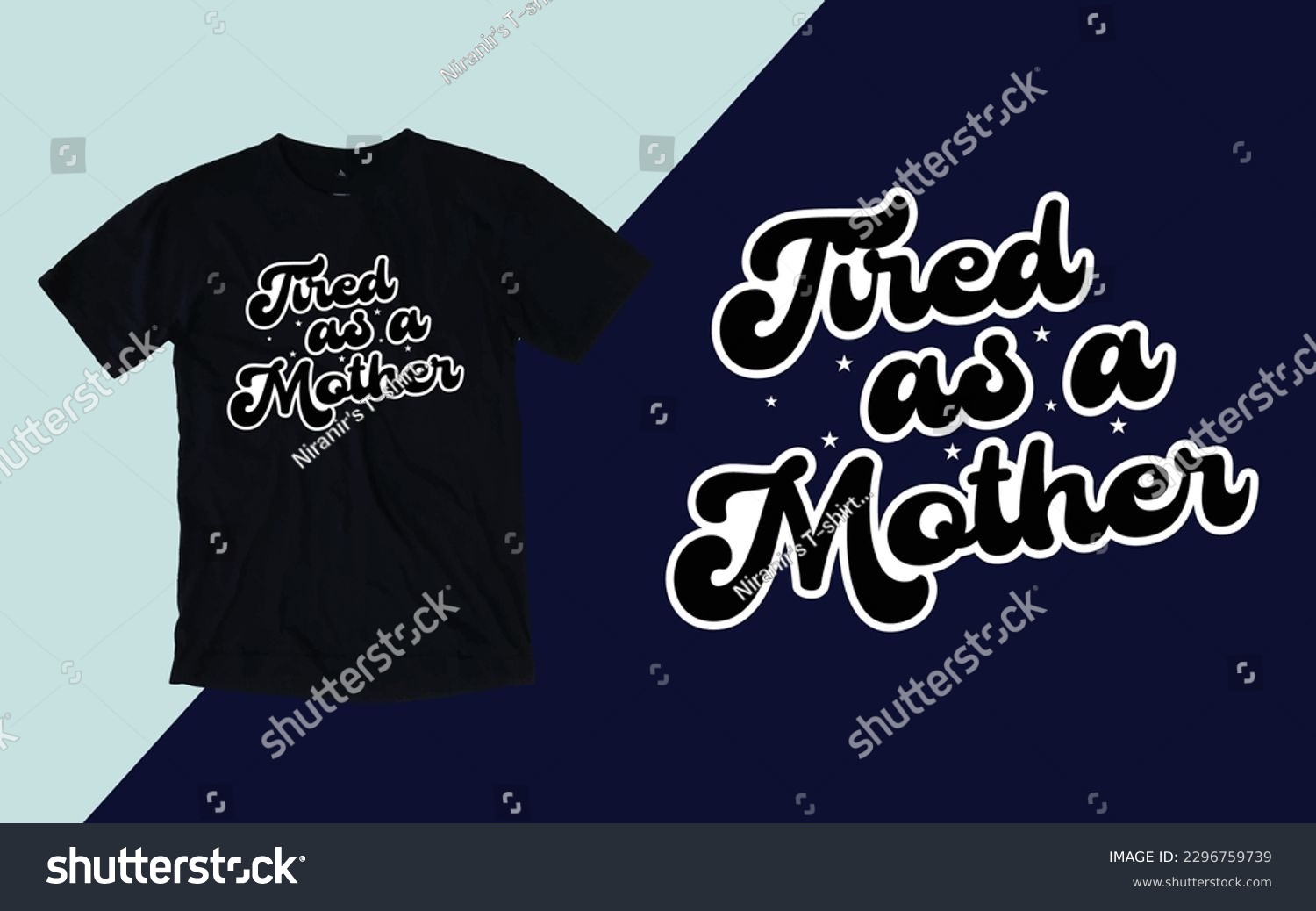 SVG of Tired As a Mother, Mother's Day  T shirt svg