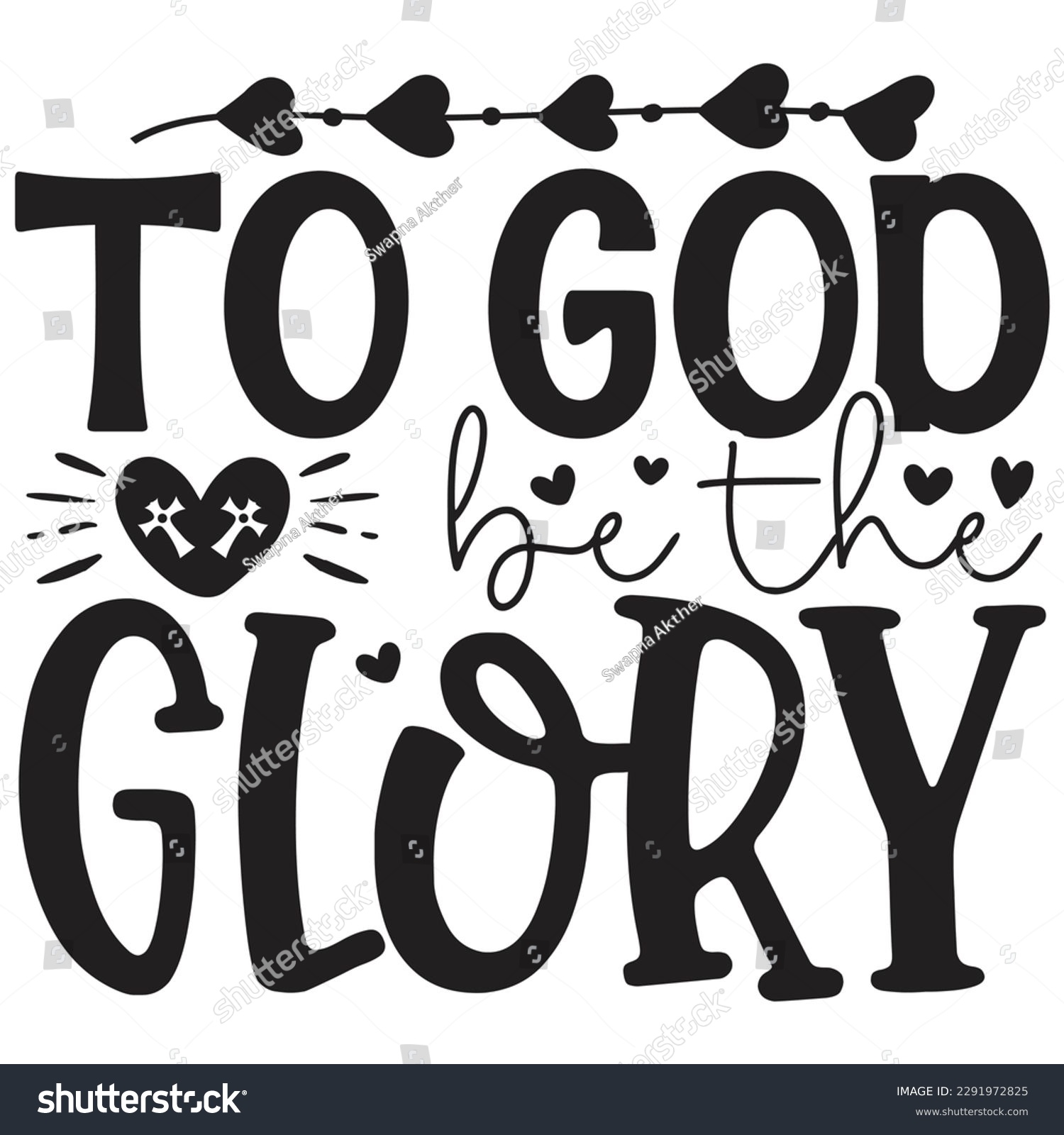 SVG of To God Be The Glory - Jesus Christian SVG And T-shirt Design, Jesus Christian SVG Quotes Design t shirt, Vector EPS Editable Files, can you download this Design. svg