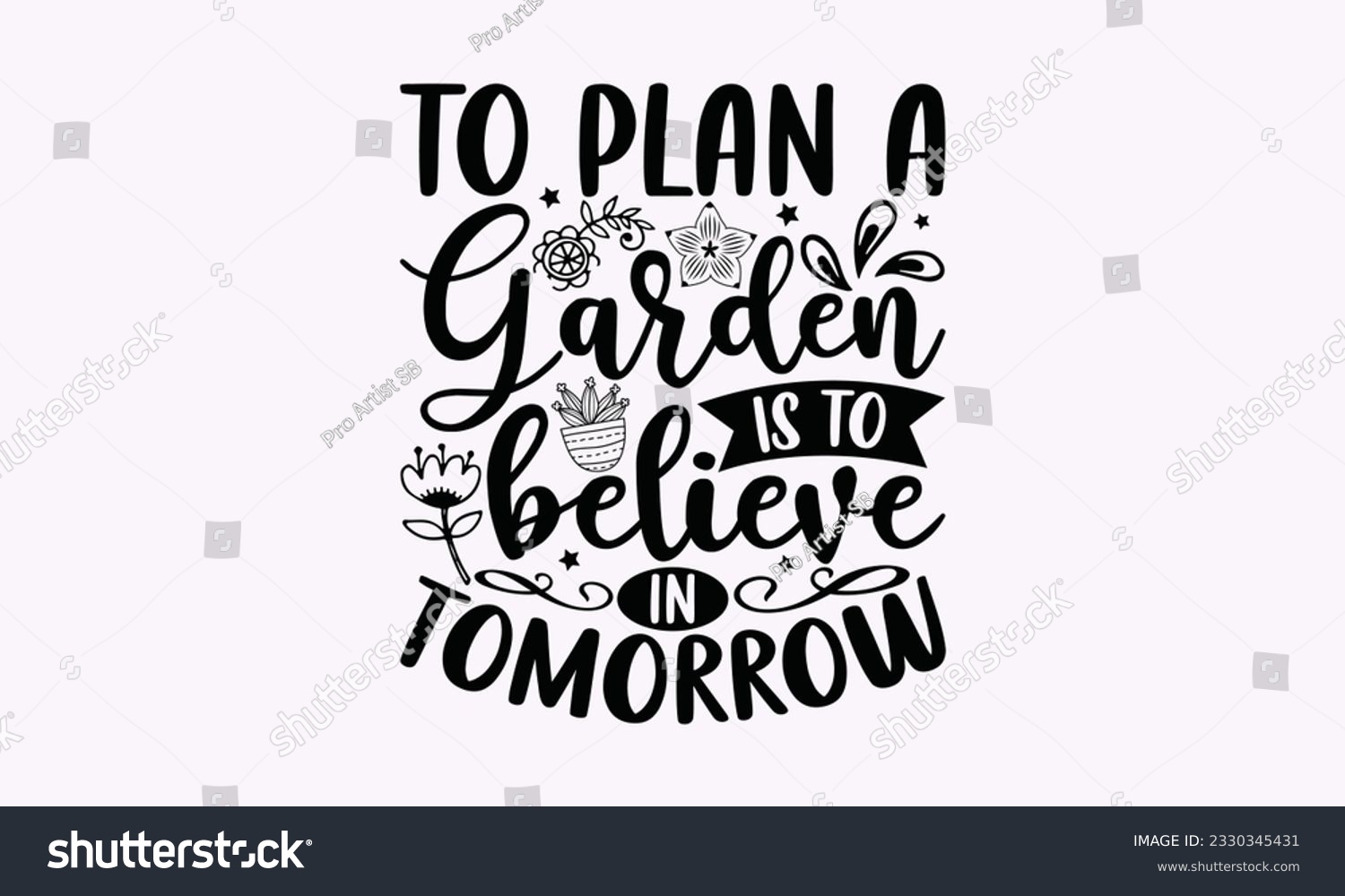 SVG of To plan a garden is to believe in tomorrow - Gardening SVG Design, plant Quotes, Hand drawn lettering phrase, Isolated on white background. svg