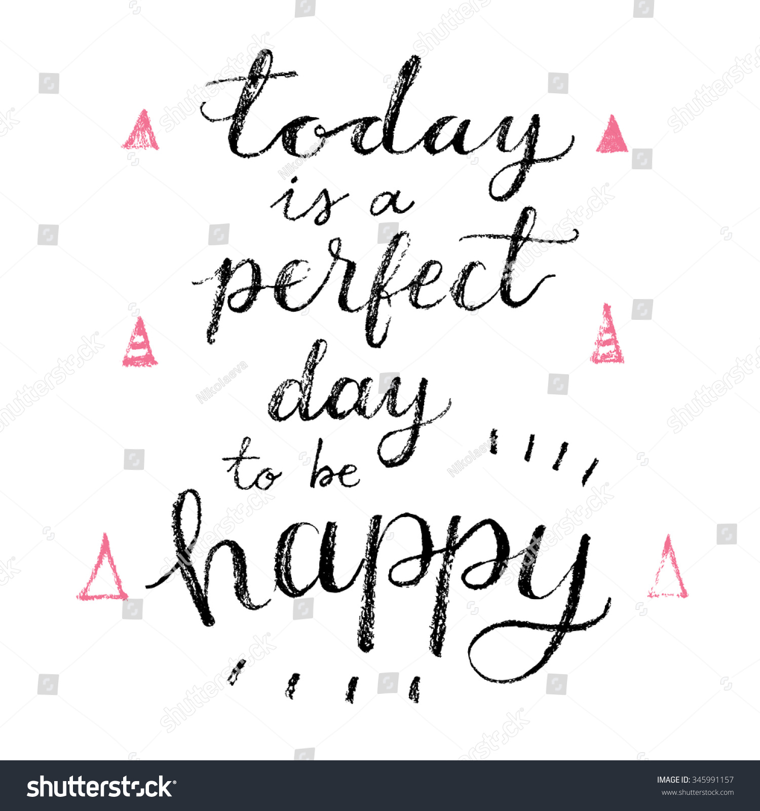 Today Is A Perfect Day To Be Happy. Hand Lettering Calligraphy Quote ...