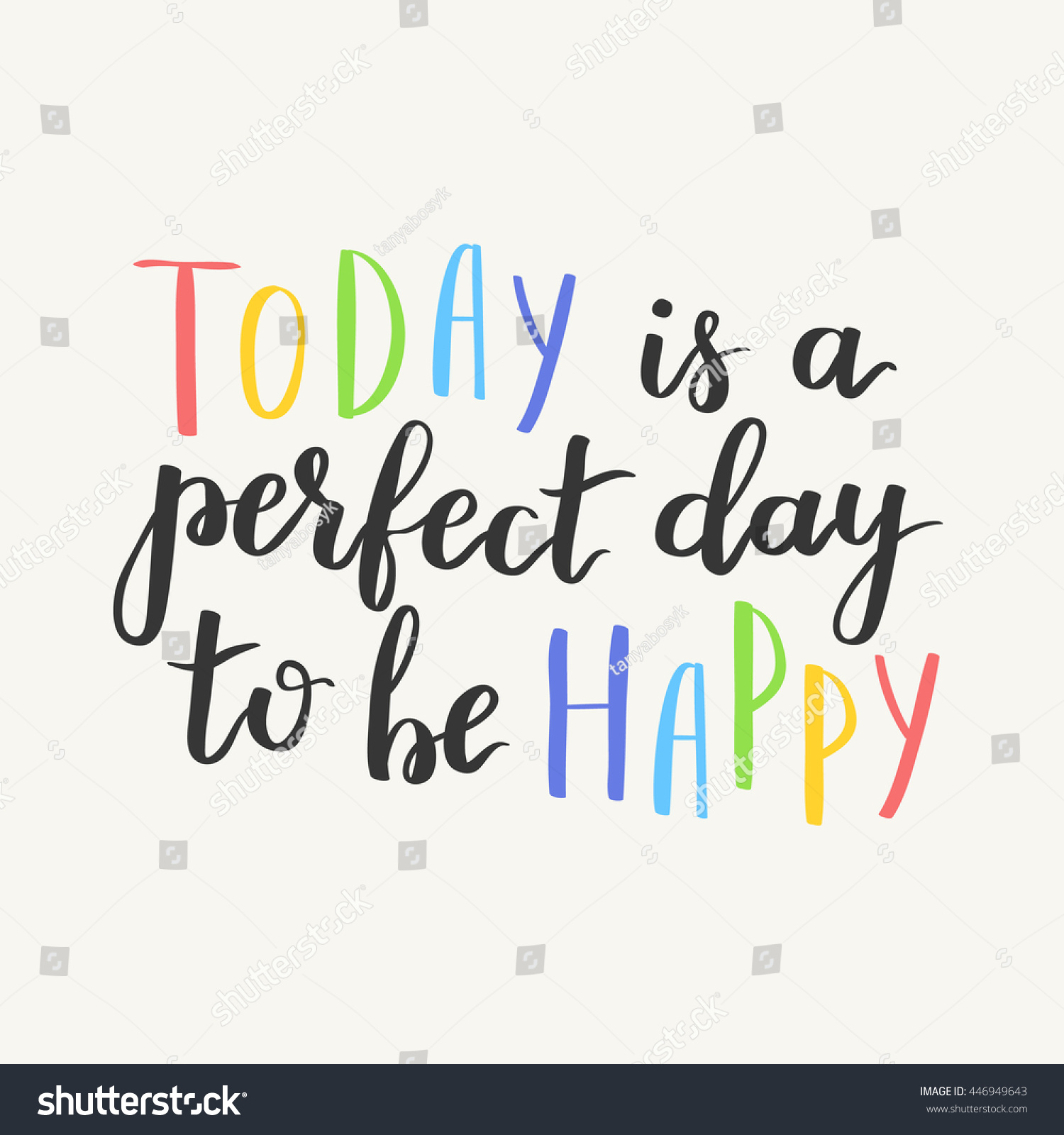 Today Perfect Day Be Happy Inspiration Stock Vector 446949643 ...