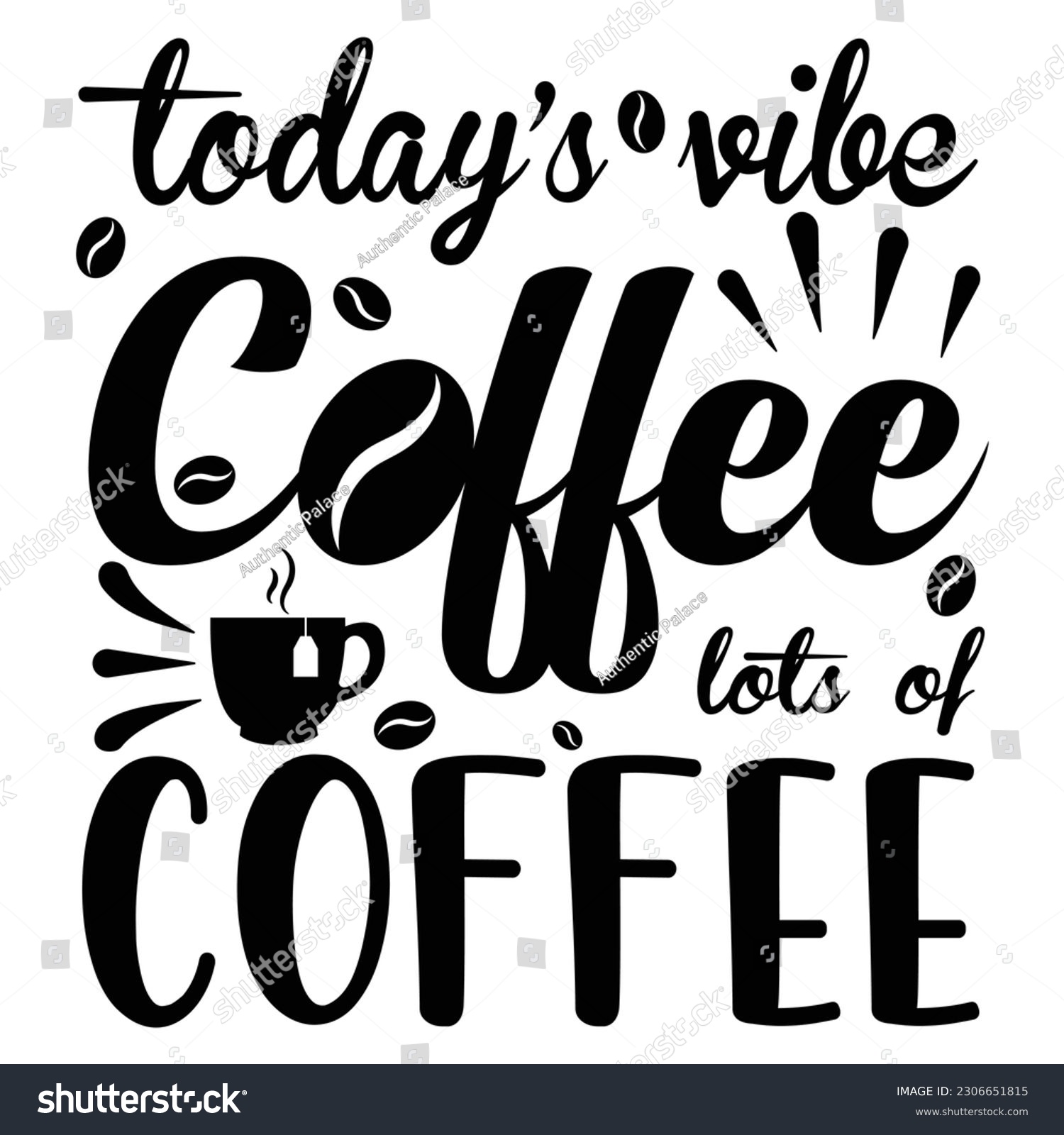 SVG of Today's coffee lots of coffee svg tshirt design bundle,  svg t shirt design,design for print on demand, coffee T-shirt Design, Typography Print,Modern coffee typography, shirt design for print,
 svg