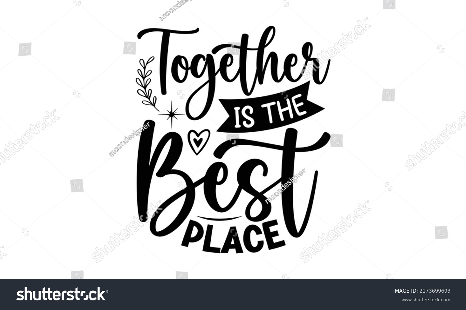 SVG of Together is the best place- family t shirt design, svg, Family Quotes SVG Cut Files Designs, Family quotes SVG cut files, Family quotes t shirt designs, Doormat Lettering Quotes For Printable Poster,  svg