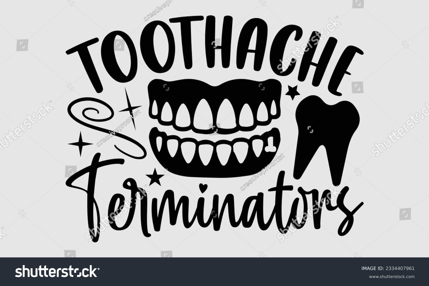 SVG of Toothache Terminators- Dentist t-shirt design, Calligraphy graphic design, eps, svg Files for Cutting, greeting card template with typography text white background. svg