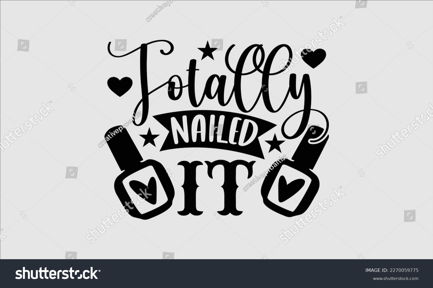 SVG of Totally nailed it- Nail Tech t shirts design, Hand written lettering phrase, Isolated on white background,  Calligraphy graphic for Cutting Machine, svg eps 10. svg