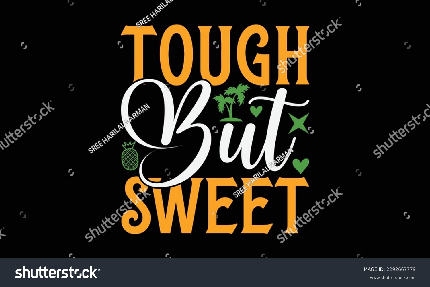 SVG of Tough but sweet - Summer Svg typography t-shirt design, Hand drawn lettering phrase, Greeting cards, templates, mugs, templates, brochures, posters, labels, stickers, eps 10. svg
