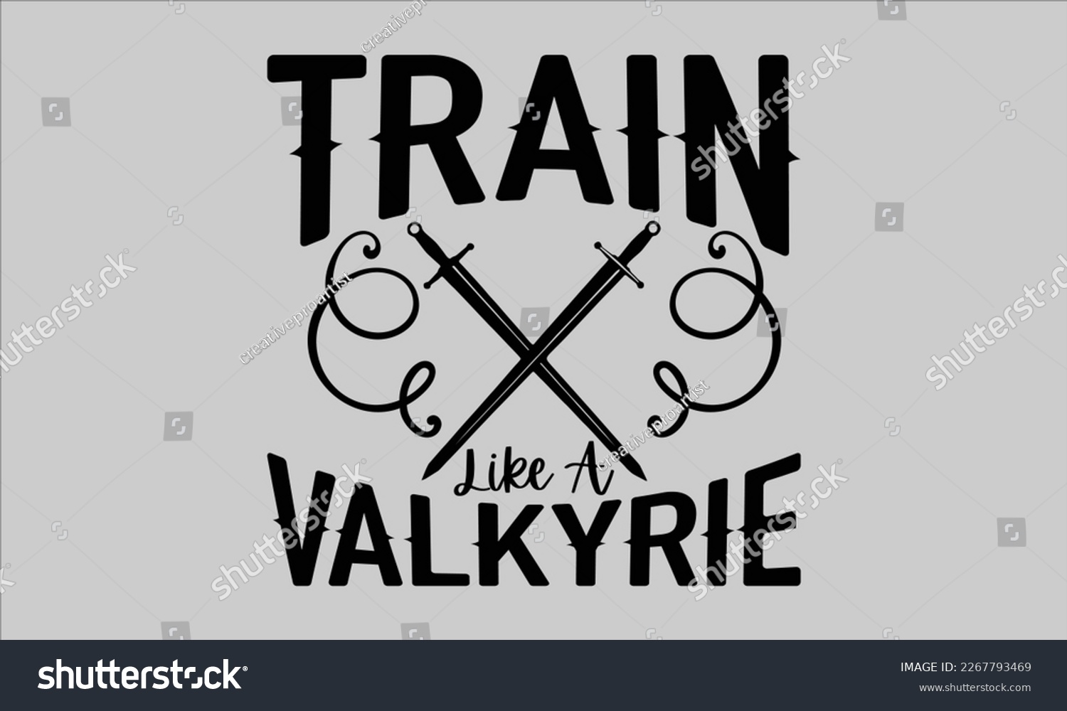 SVG of Train like a Valkyrie- Train t-shirt and svg design, Calligraphy graphic design, Hand drew lettering phrases, white background For stickers, templet, mugs, etc. eps 10 svg
