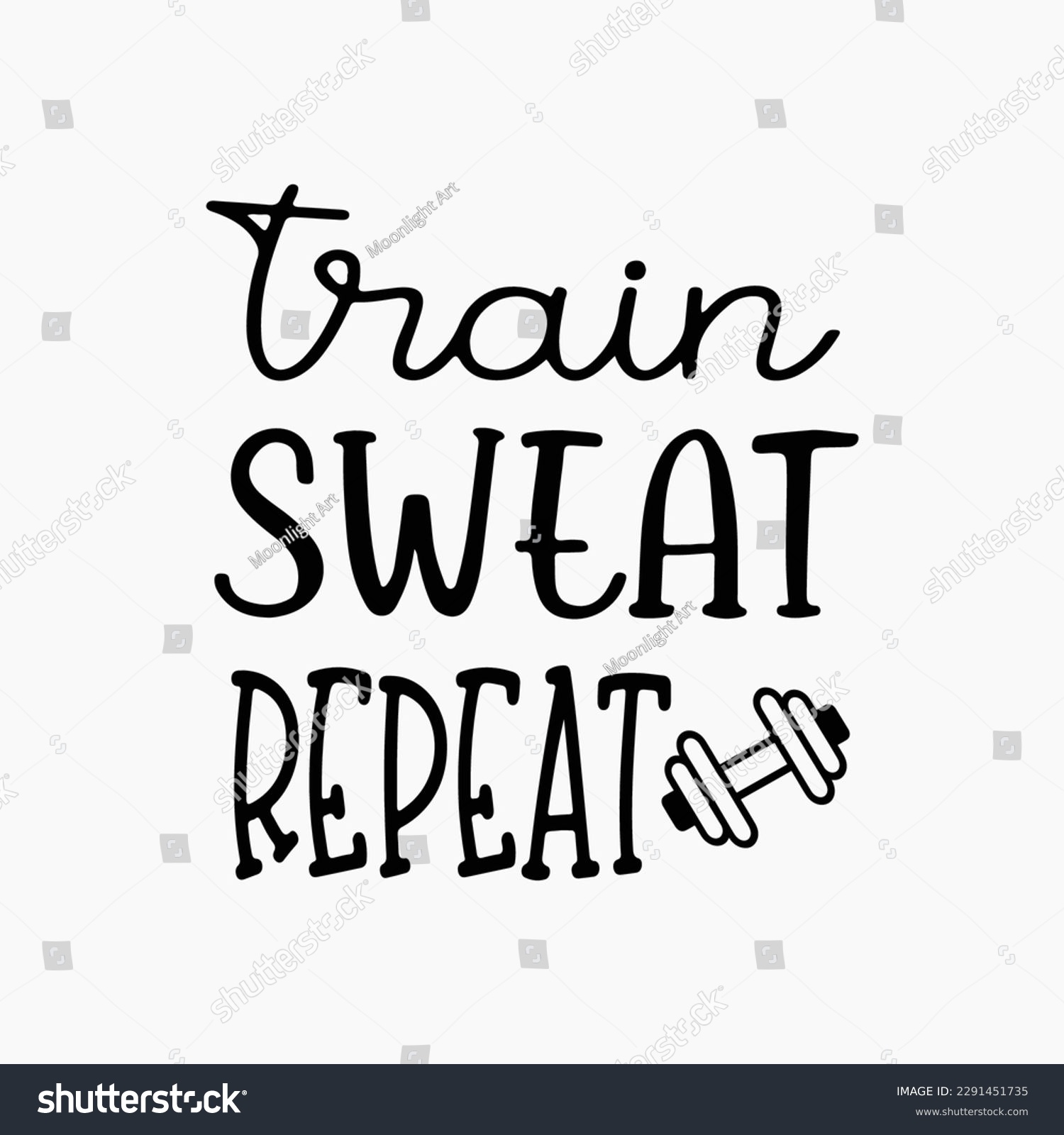 SVG of Train Sweat Repeat Svg, Gym, Workout Svg, Fitness Svg, Gym Shirt Saying, Svg Files for Cricut, Barbell, Weights, Motivation  svg