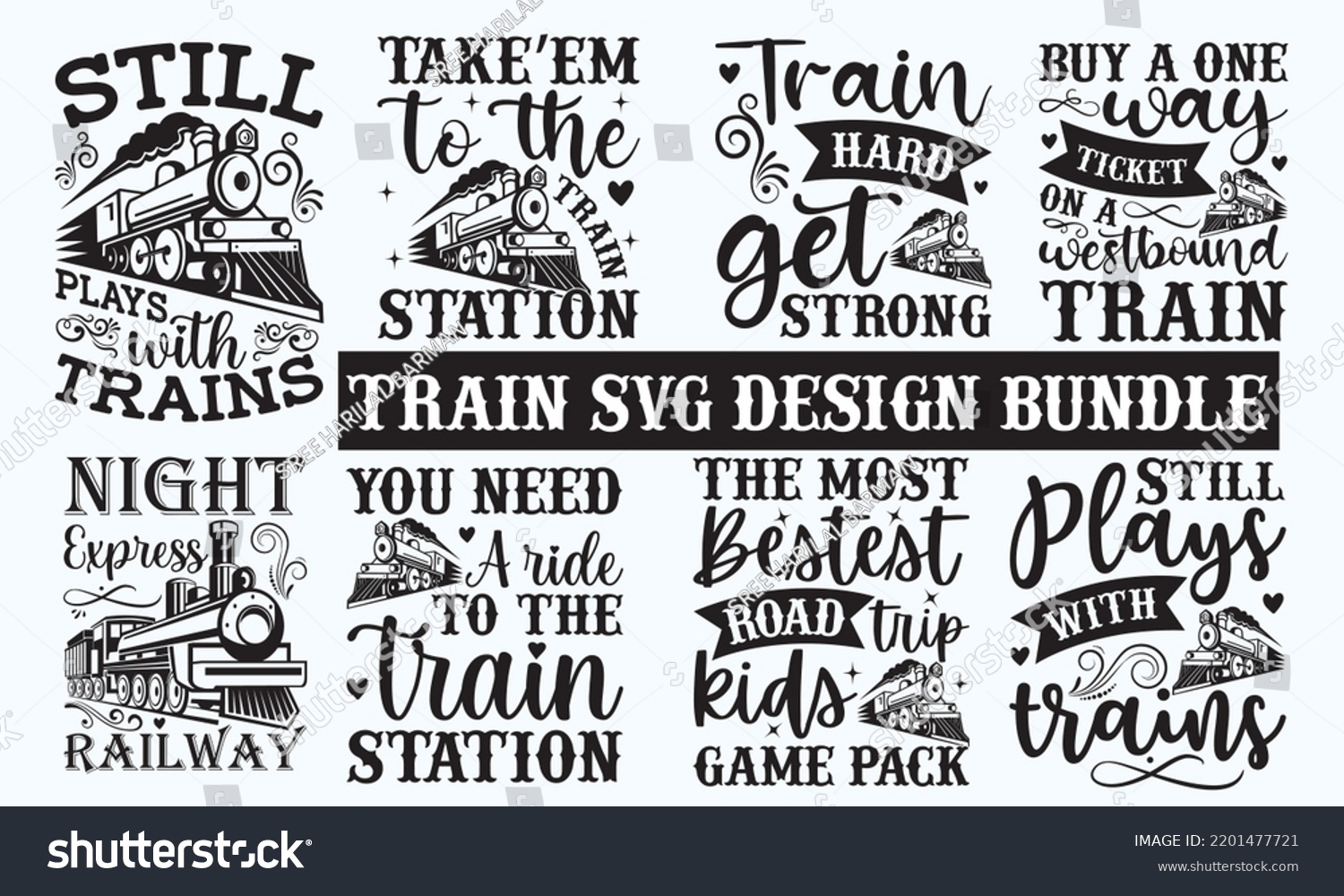 SVG of Train t-shirt design, Hand drew lettering phrases, and Calligraphy graphic design,  For stickers, t-shirts, templet, mugs, etc. SVG Files for Cutting Circuit and Silhouette. Eps 10. svg