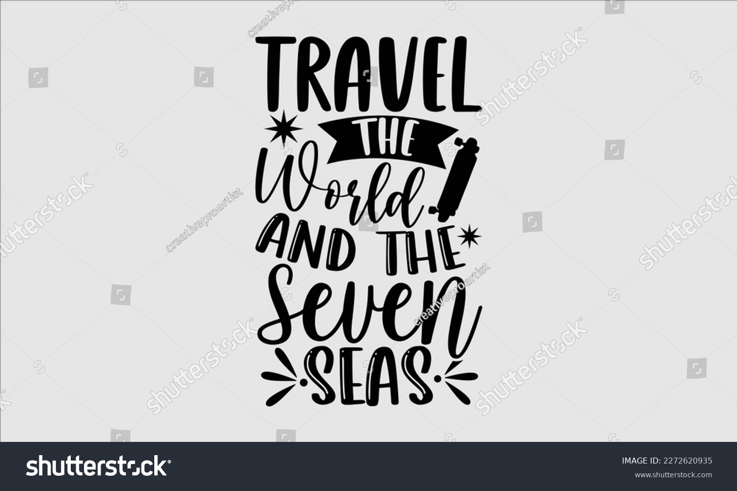 SVG of Travel the world and the seven seas- Longboarding T- shirt Design, Hand drawn lettering phrase, Illustration for prints on t-shirts and bags, posters, funny eps files, svg cricut svg