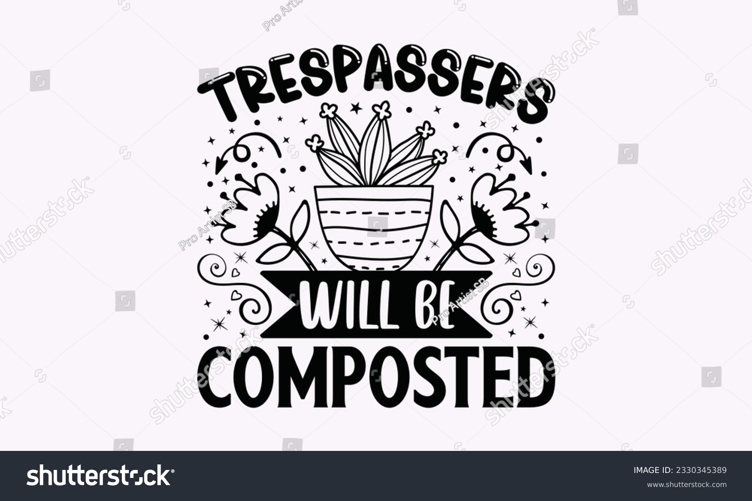 SVG of Trespassers will be composted - Gardening SVG Design, plant Quotes, Hand drawn lettering phrase, Isolated on white background. svg