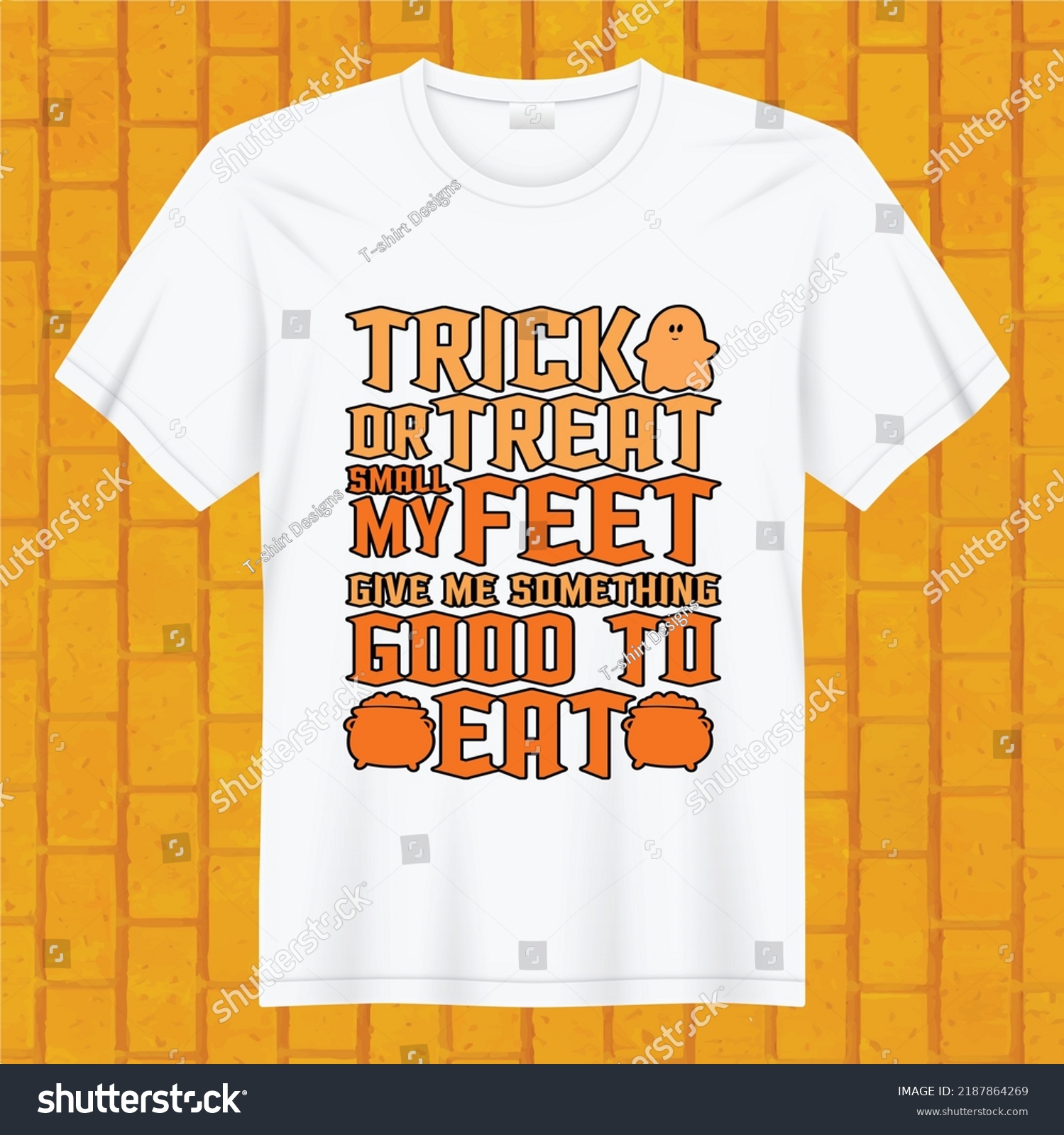 SVG of trick or treat small my feet give my something good to eat hello ween t-shirt design svg