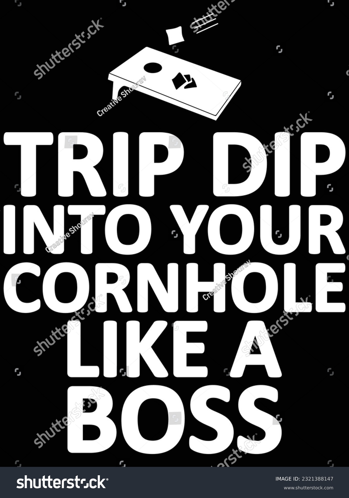 SVG of Trip dip into your cornhole like a boss vector art design, eps file. design file for t-shirt. SVG, EPS cuttable design file svg