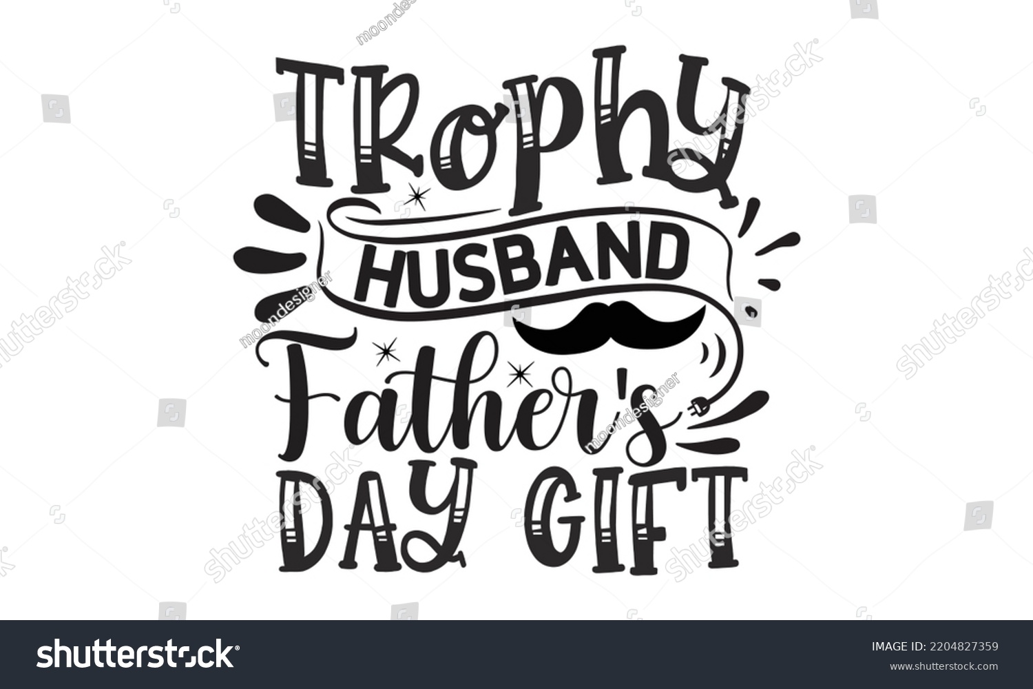 SVG of Trophy Husband Father's Day Gif - father Typography t-shirt design, Hand drawn lettering father's quote in modern calligraphy style, Handwritten vector sign, SVG, EPS 10 svg