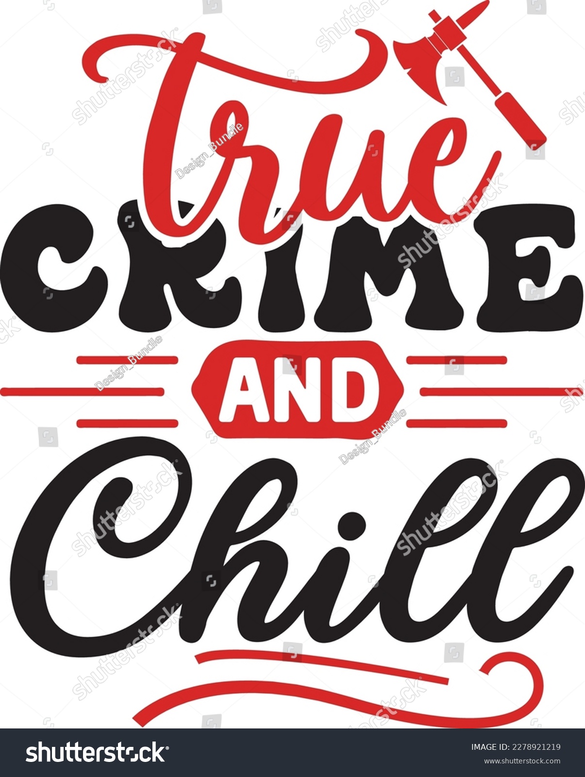 SVG of True Crime and Chill svg ,True Crime SVG Bundle SVG design, True Crime Bundle, True Crime SVG design bundle svg