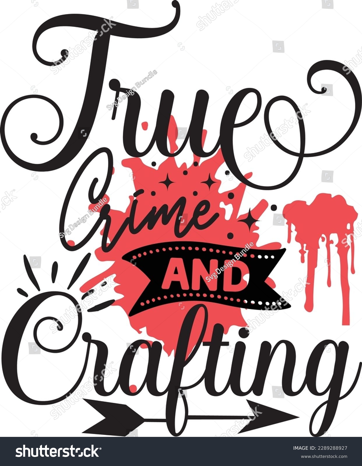 SVG of True Crime and Crafting svg ,Crime svg Design, Crime svg bundle svg