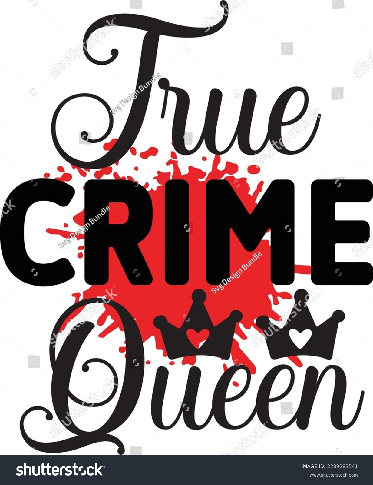 SVG of True Crime Queen svg ,Crime svg Design, Crime svg bundle svg